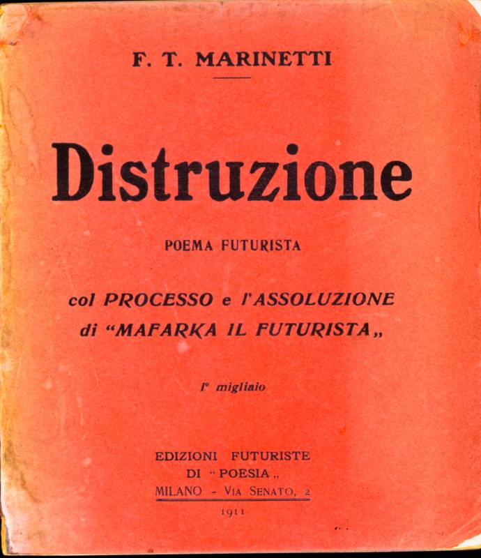 1911, F.T.Marinetti, Vernichtung/Zerstörung.