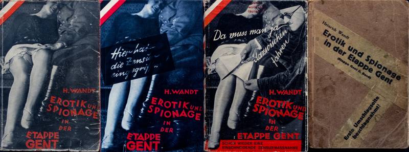 1928, John Heartfield, «Erotik und Spionage in der Etappe Gent» und alle zensurierten Ausgaben.