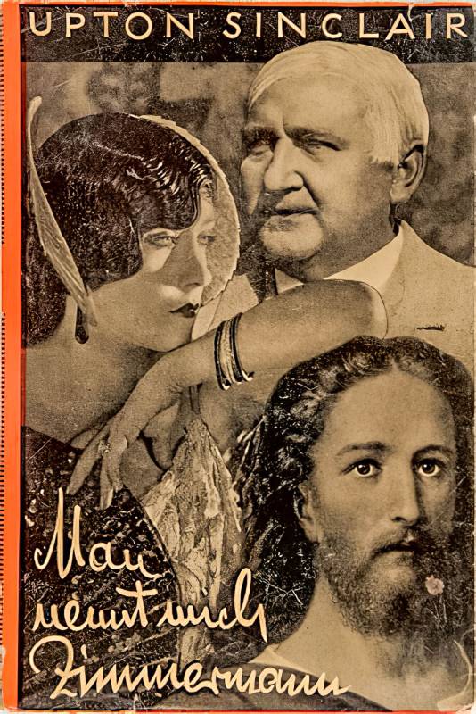 1922, John Heartfield, «Man nennt mich Zimmermann», Upton Sinclair, Cover.