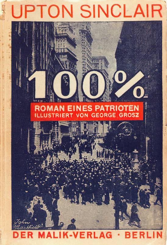 1921, John Heartfield, «100%», Upton Sincair.