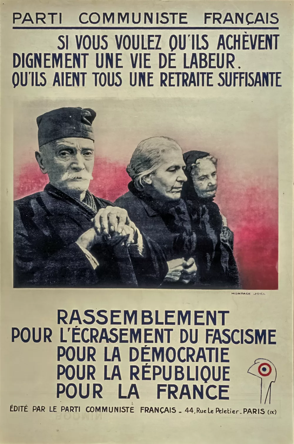 40er, Wenn Sie wollen, dass sie ein Leben voller Arbeit in Würde beenden. Dass sie alle eine ausreichende Rente haben. >> Versammlung zur Zerschlagung des Faschismus. Für die Demokratie, Für die Republik. Für Frankreich.
Kommunistische Partei Frankreich