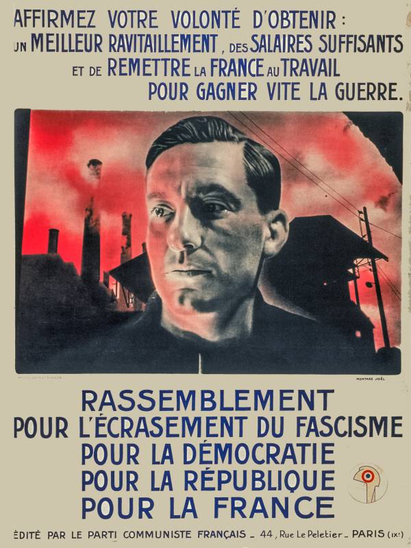 40er, Bekräftigen Sie Ihren Willen, etwas zu erreichen:
Eine bessere Versorgung, ausreichende Löhne und Frankreich wieder an die Arbeit zu bringen. >> Versammlung zur Zerschlagung des Faschismus. Für die Demokratie, Für die Republik. Für Frankreich.
Kommunistische Partei Frankreich