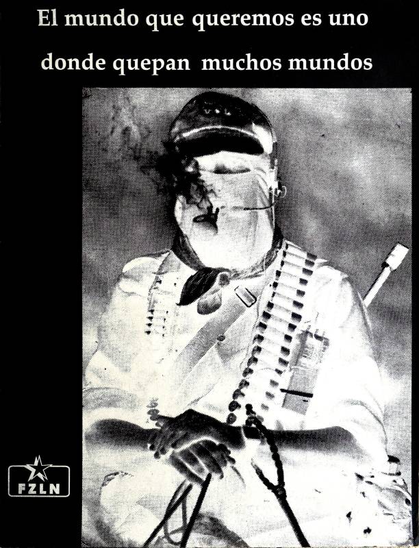 1999, FZLN, Die Welt, die wir wollen, ist eine, in der viele Welten zusammenpassen.