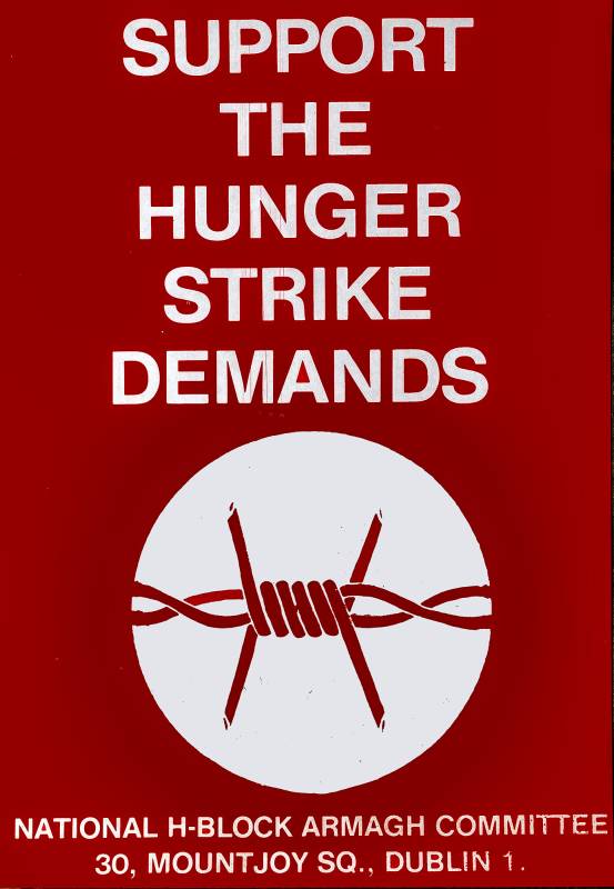 IRA, Unterstützt die Forderungen der Hungerstreikenden.