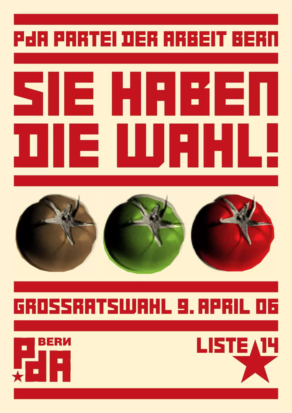 2006, Christoph Stettler, PdA, Sie haben die Wahl.